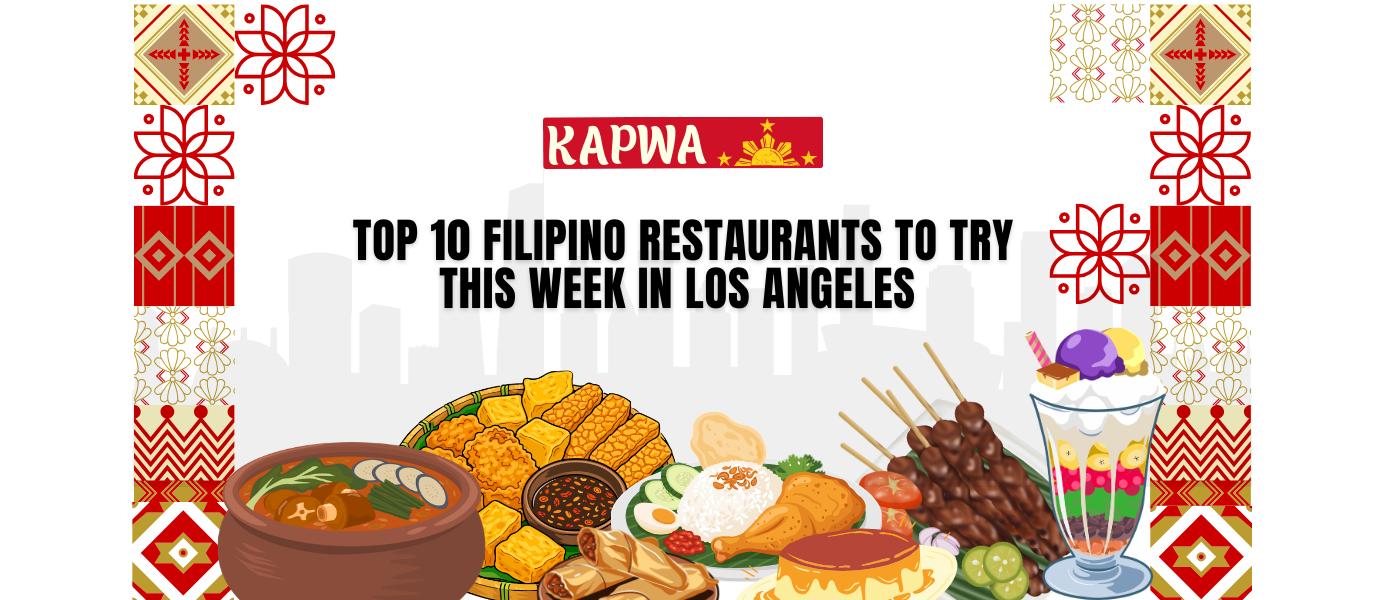 Filipino Food Trip: Los Angeles Edition | 10 Must-Taste Filipino Restaurants